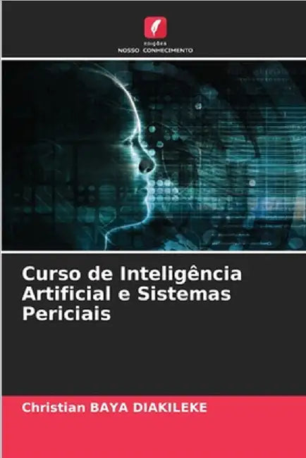 Curso de Inteligência Artificial e Sistemas Periciais by Christian Baya Diakileke