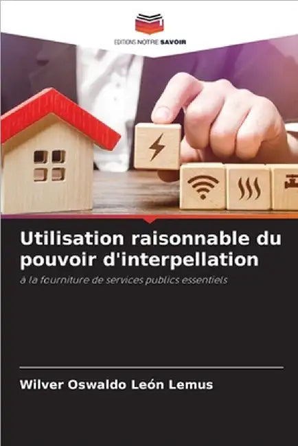 Utilisation raisonnable du pouvoir d'interpellation by León Lemus, Wilver Oswaldo