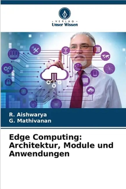 Edge Computing: Architektur, Module und Anwendungen by Aishwarya, R.