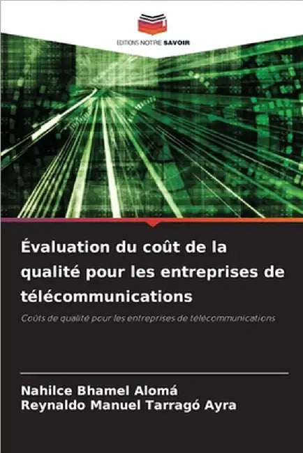 Évaluation du coût de la qualité pour les entreprises de télécommunications by Nahilce Bhamel Alomá