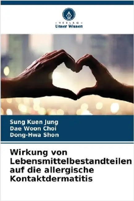 Wirkung von Lebensmittelbestandteilen auf die allergische Kontaktdermatitis by Jung, Sung Kuen