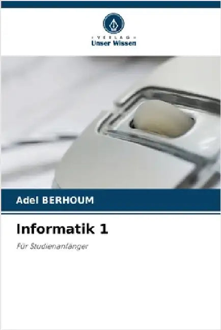 Informatik 1 by Berhoum, Adel