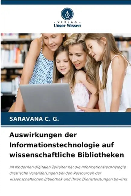 Auswirkungen der Informationstechnologie auf wissenschaftliche Bibliotheken by Saravana C. G.