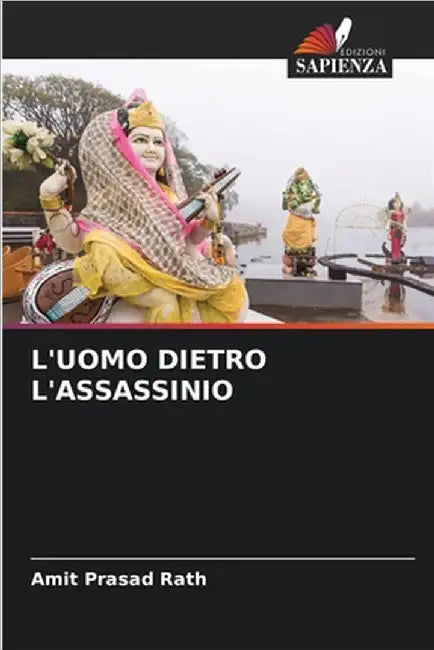 L'Uomo Dietro l'Assassinio by Rath, Amit Prasad