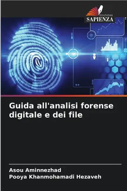 Guida all'analisi forense digitale e dei file by Asou Aminnezhad
