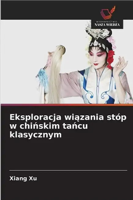Eksploracja wiązania stóp w chińskim tańcu klasycznym by Xiang Xu