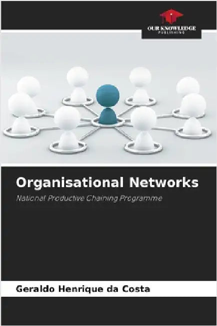 Organisational Networks by Costa, Geraldo Henrique Da