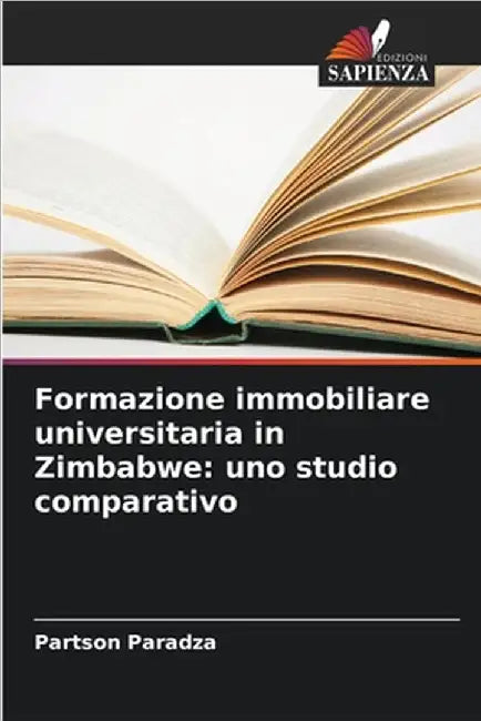 Formazione immobiliare universitaria in Zimbabwe: uno studio comparativo by Partson Paradza