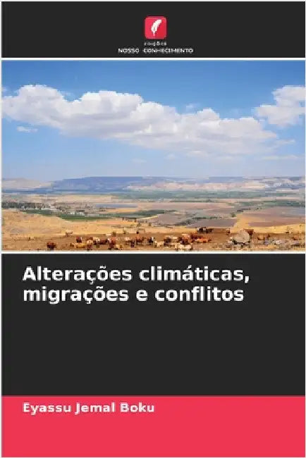 Alterações climáticas, migrações e conflitos by Boku, Eyassu Jemal