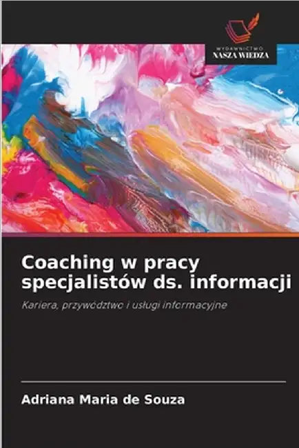 Coaching w pracy specjalistów ds. informacji by Adriana Maria de Souza