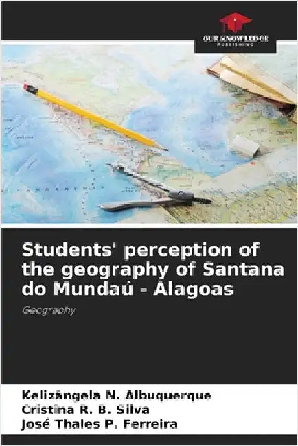 Students' perception of the geography of Santana do Mundaú - Alagoas by Kelizângela N. Albuquerque