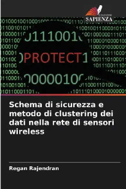 Schema di sicurezza e metodo di clustering dei dati nella rete di sensori wireless by Regan Rajendran