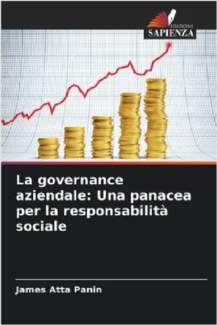 La governance aziendale: Una panacea per la responsabilità sociale by Atta Panin, James