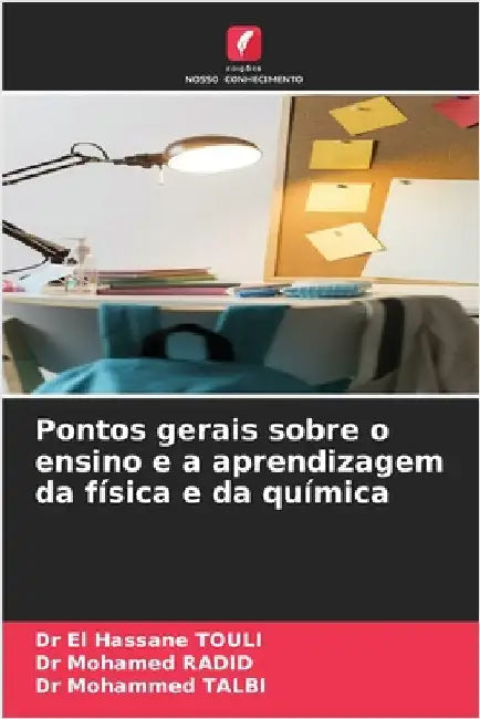 Pontos gerais sobre o ensino e a aprendizagem da física e da química by El Hassane Touli