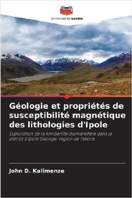 Géologie et propriétés de susceptibilité magnétique des lithologies d'Ipole by John D. Kalimenze