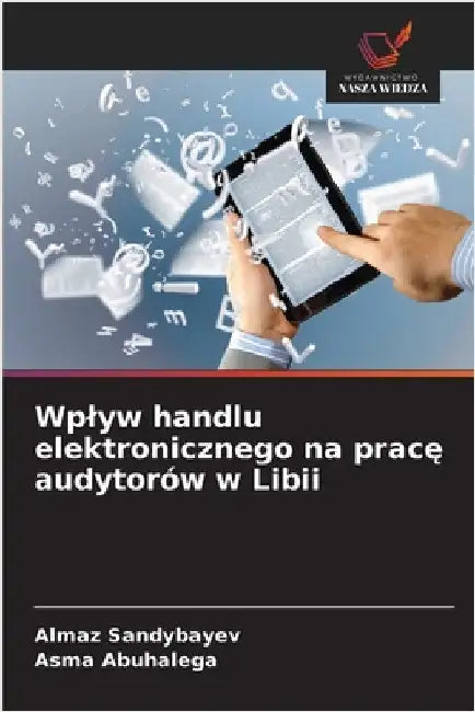 Wplyw handlu elektronicznego na pracę audytorów w Libii by Sandybayev, Almaz
