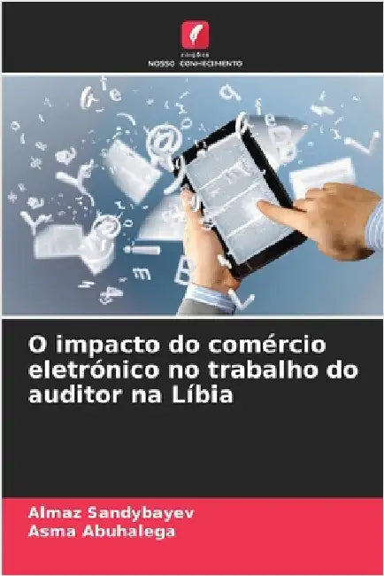 O impacto do comércio eletrónico no trabalho do auditor na Líbia by Almaz Sandybayev