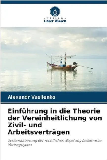 Einführung in die Theorie der Vereinheitlichung von Zivil- und Arbeitsverträgen by Vasilenko, Alexandr