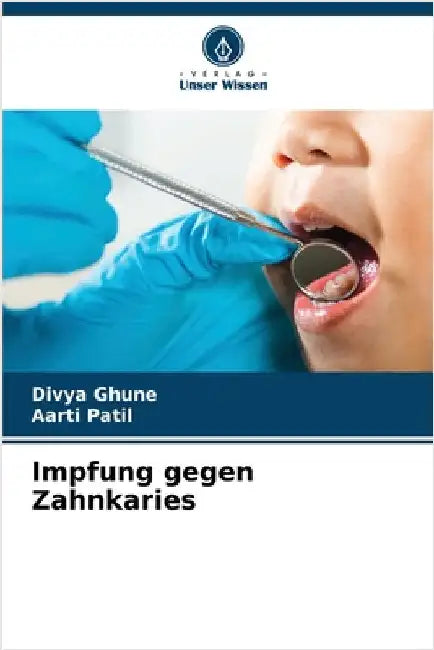 Impfung gegen Zahnkaries by Divya Ghune