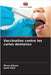 Vaccination contre les caries dentaires by Ghune, Divya