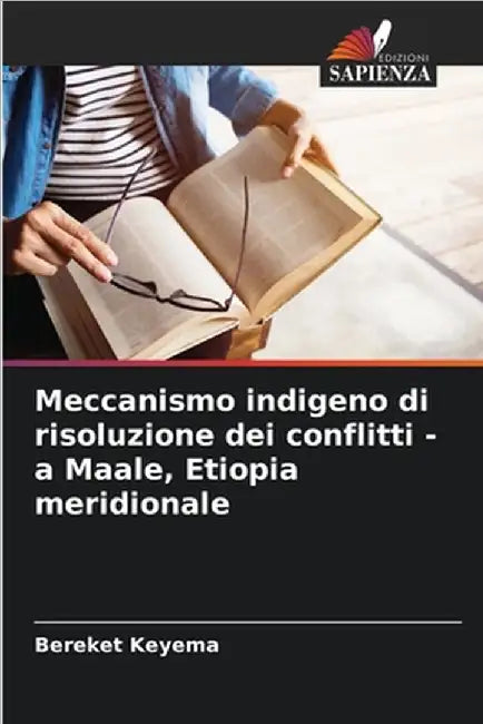 Meccanismo indigeno di risoluzione dei conflitti - a Maale, Etiopia meridionale by Keyema, Bereket