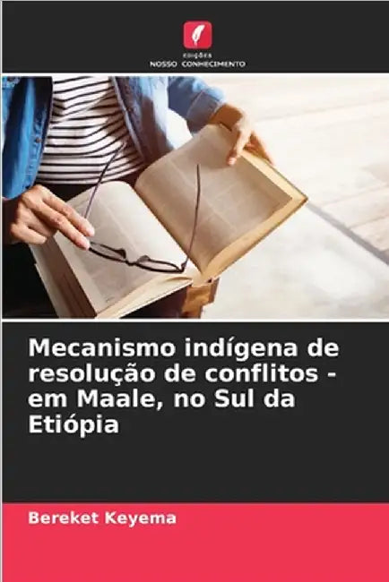Mecanismo indígena de resolução de conflitos - em Maale, no Sul da Etiópia by Bereket Keyema