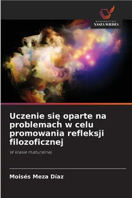 Uczenie się oparte na problemach w celu promowania refleksji filozoficznej by Moisés Meza Díaz