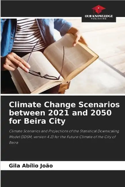 Climate Change Scenarios between 2021 and 2050 for Beira City by Gila Abílio João