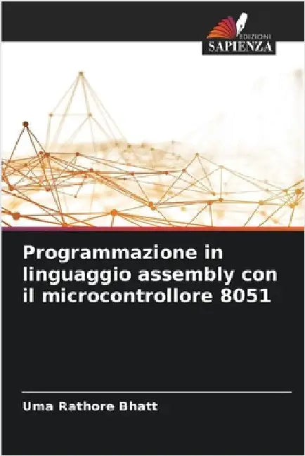 Programmazione in linguaggio assembly con il microcontrollore 8051 by Uma Rathore Bhatt