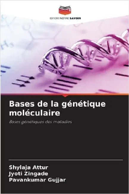 Bases de la génétique moléculaire by Attur, Shylaja