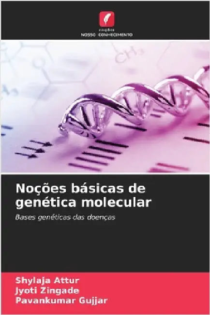 Noções básicas de genética molecular by Attur, Shylaja