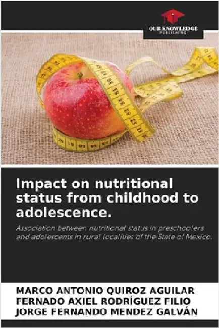 Impact on nutritional status from childhood to adolescence. by Marco Antonio Quiroz Aguilar