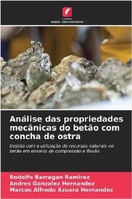 Análise das propriedades mecânicas do betão com concha de ostra by Rodolfo Barragan Ramirez
