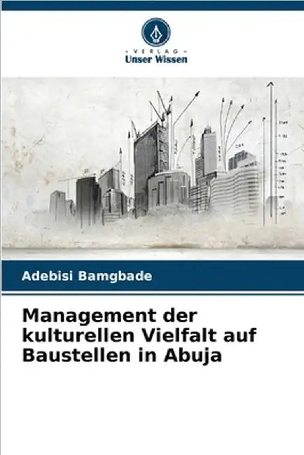 Management der kulturellen Vielfalt auf Baustellen in Abuja by Adebisi Bamgbade