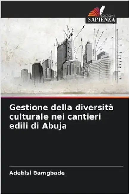 Gestione della diversità culturale nei cantieri edili di Abuja by Bamgbade, Adebisi