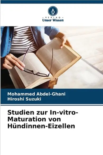 Studien zur In-vitro-Maturation von Hündinnen-Eizellen by Mohammed Abdel-Ghani