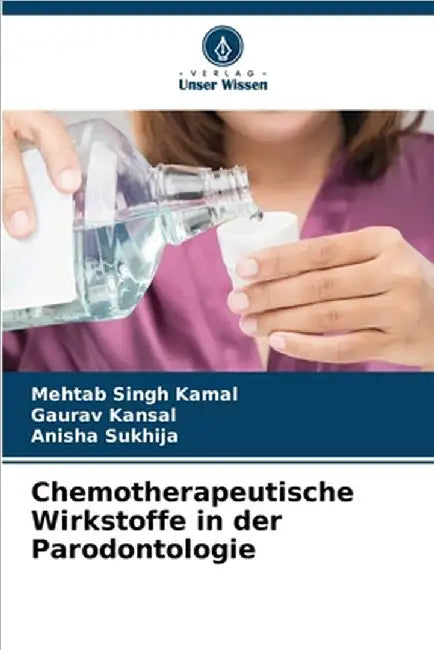 Chemotherapeutische Wirkstoffe in der Parodontologie by Kamal, Mehtab Singh