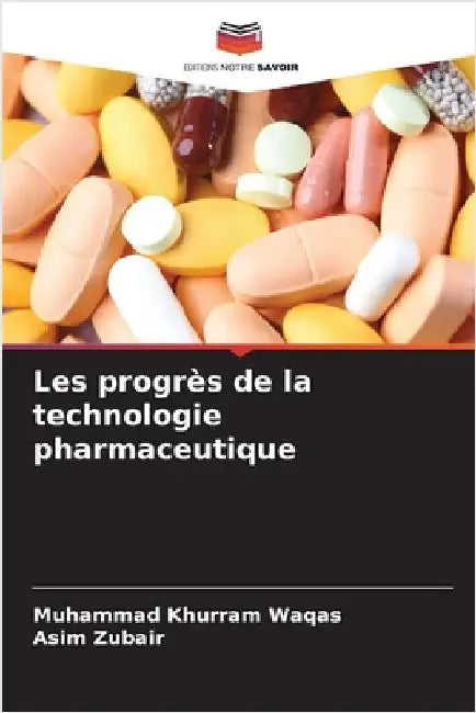 Les progrès de la technologie pharmaceutique by Muhammad Khurram Waqas