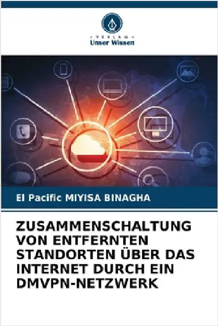 Zusammenschaltung Von Entfernten Standorten Über Das Internet Durch Ein Dmvpn-Netzwerk by El Pacific Miyisa Binagha