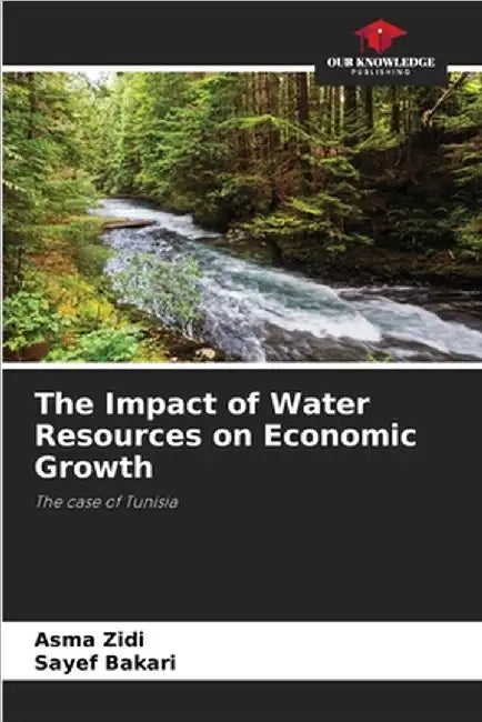 The Impact of Water Resources on Economic Growth by Zidi, Asma