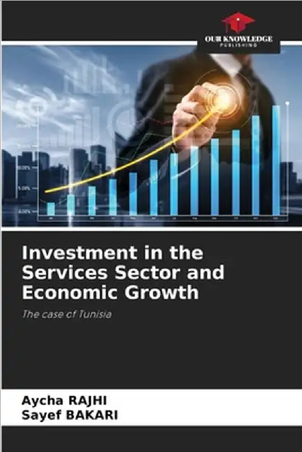 Investment in the Services Sector and Economic Growth by Aycha Rajhi