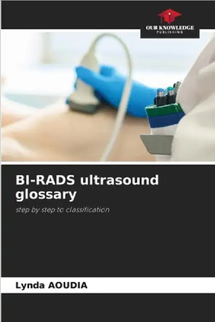 BI-RADS ultrasound glossary by Aoudia, Lynda
