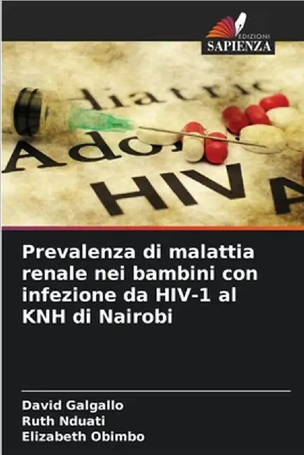 Prevalenza di malattia renale nei bambini con infezione da HIV-1 al KNH di Nairobi by David Galgallo