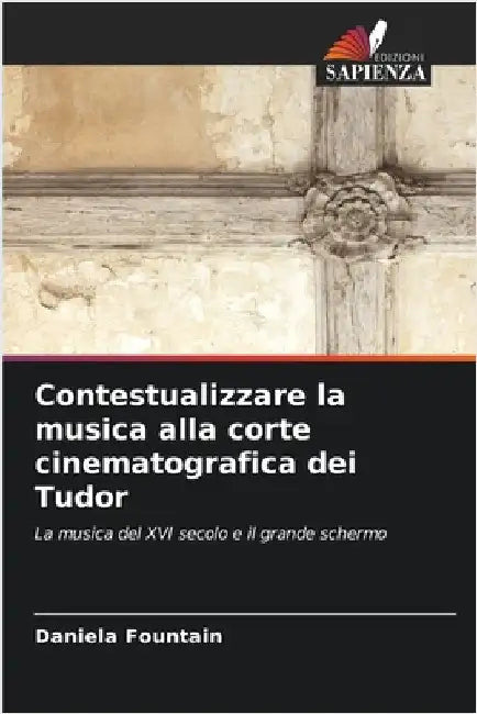 Contestualizzare la musica alla corte cinematografica dei Tudor by Daniela Fountain