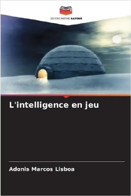 L'intelligence en jeu by Lisboa, Adonis Marcos