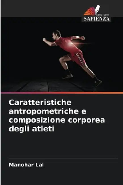 Caratteristiche antropometriche e composizione corporea degli atleti by Manohar Lal