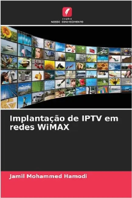 Implantação de IPTV em redes WiMAX by Jamil Mohammed Hamodi