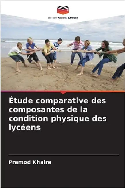 Étude comparative des composantes de la condition physique des lycéens by Pramod Khaire