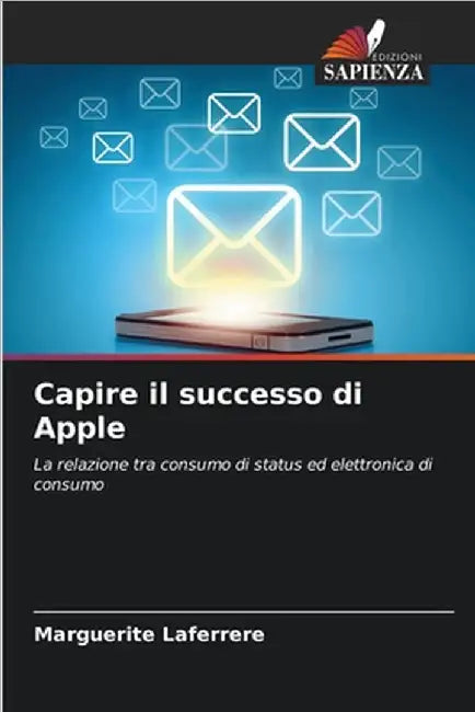 Capire il successo di Apple by Laferrere, Marguerite
