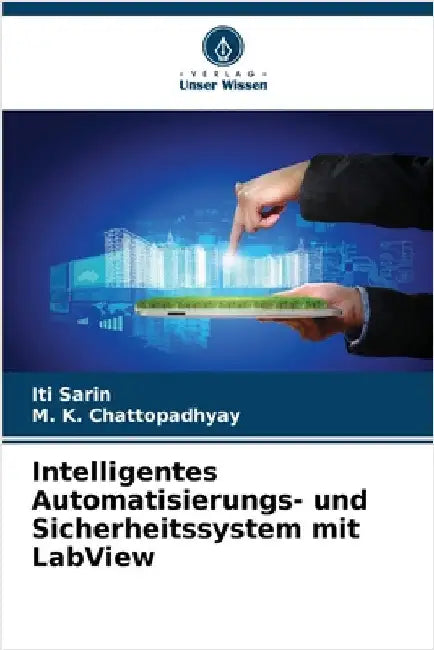 Intelligentes Automatisierungs- und Sicherheitssystem mit LabView by Sarin, Iti